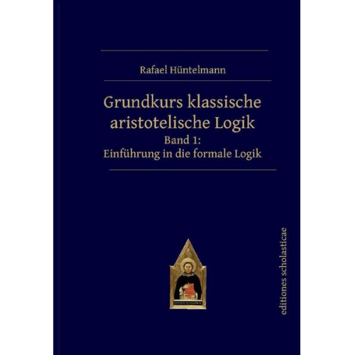 Rafael Hüntelmann - Grundkurs klassische aristotelische Logik