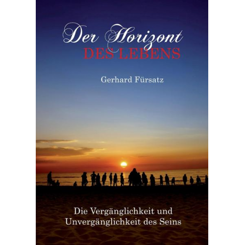 Gerhard Fürsatz - Der Horizont des Lebens