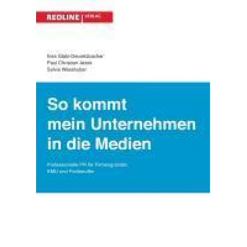 Ines Glatz-Deuretzbacher & Paul Christian Jezek & Sylvia Wasshuber - So kommt mein Unternehmen in die Medien