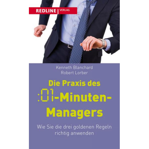 Kenneth H. Blanchard & Robert Lorber - Die Praxis des :01-Minuten-Managers