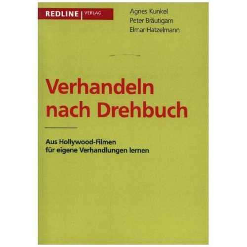 Agnes Kunkel & Peter Bräutigam & Elmar Hatzelmann - Verhandeln nach Drehbuch