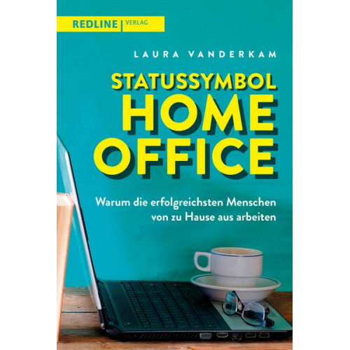 Laura Vanderkam - Statussymbol Homeoffice