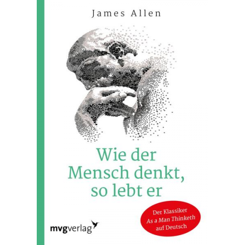 James Allen - Wie der Mensch denkt, so lebt er