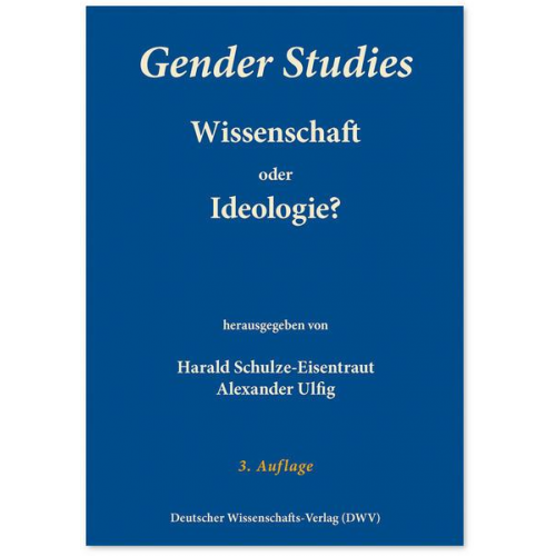 Gender Studies - Wissenschaft oder Ideologie?