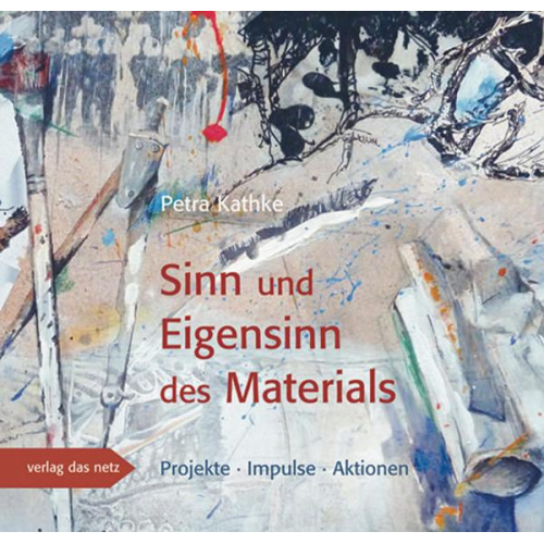 Petra Kathke - Sinn und Eigensinn des Materials