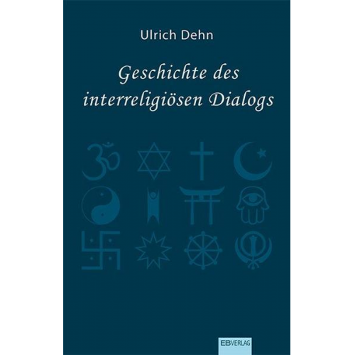 Ulrich Dehn - Geschichte des interreligiösen Dialogs