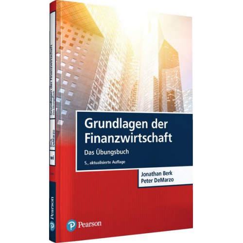 Jonathan Berk & Peter DeMarzo - Grundlagen der Finanzwirtschaft