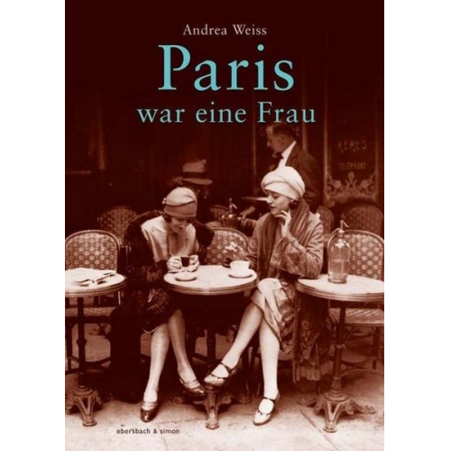 Andreas Weiss - Paris war eine Frau