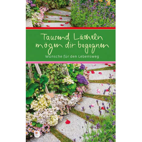 Tausend Lächeln mögen dir begegnen