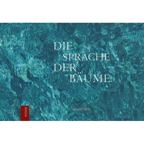 Helmut Rippl - Die Sprache der Bäume