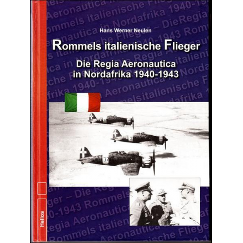 Hans W. Neulen - Rommels italienische Flieger