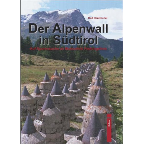 Rolf Hentzschel - Der Alpenwall in Südtirol