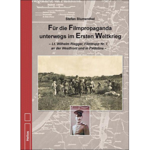 Stefan Blumenthal - Für die Filmpropaganda unterwegs im Ersten Weltkrieg