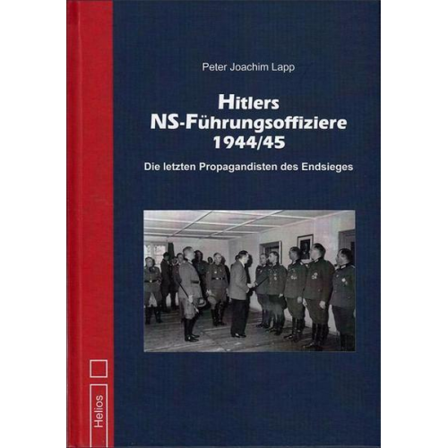 Peter Joachim Lapp - Hitlers NS-Führungsoffiziere 1944/45