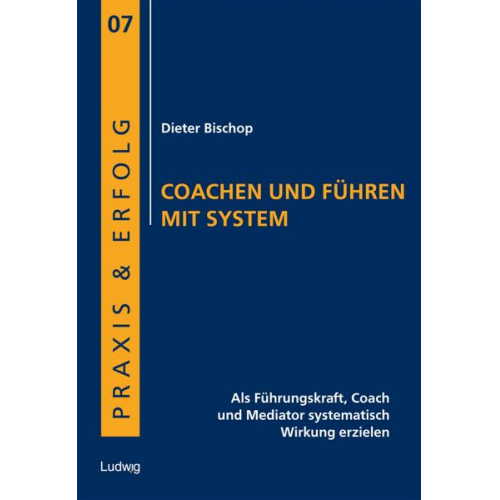 Dieter Bischop - Coachen und Führen mit System