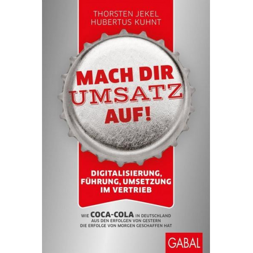 Thorsten Jekel & Hubertus Kuhnt - Mach dir Umsatz auf!