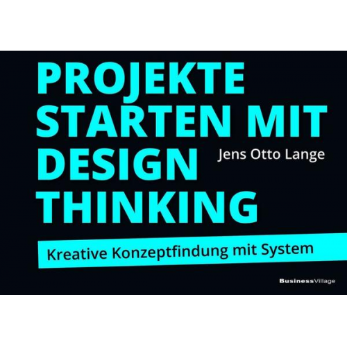 Jens Otto Lange - Projekte starten mit Design Thinking