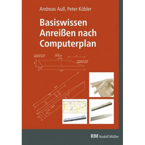 Andreas Aull & Peter Kübler - Basiswissen Anreißen nach Computerplan