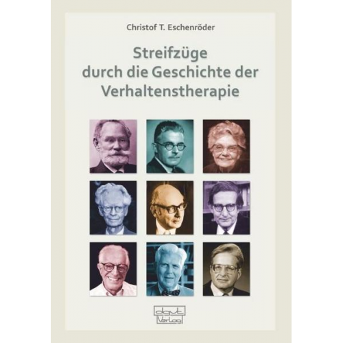 Christof T. Eschenröder - Streifzüge durch die Geschichte der Verhaltenstherapie