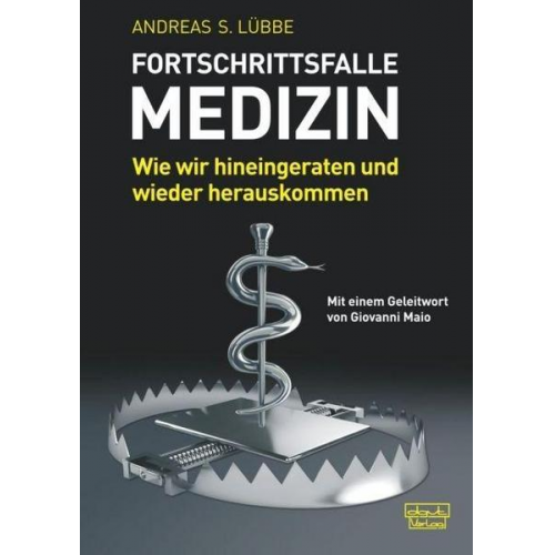 Andreas S. Lübbe - Fortschrittsfalle Medizin