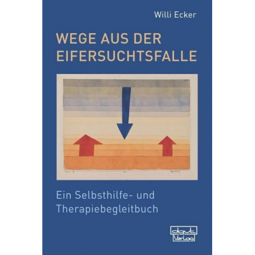 Willi Ecker - Wege aus der Eifersuchtsfalle