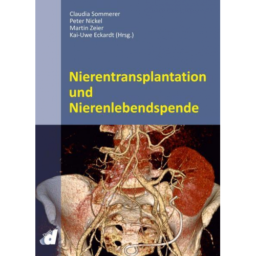 Claudia Sommerer & Peter Nickel & Martin Zeier & Kai-Uwe Eckardt - Nierentransplantation und Nierenlebendspende