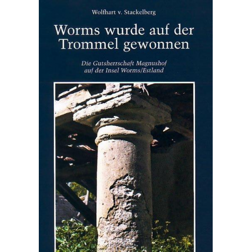 Wolfhart Stackelberg - Worms wurde auf der Trommel gewonnen