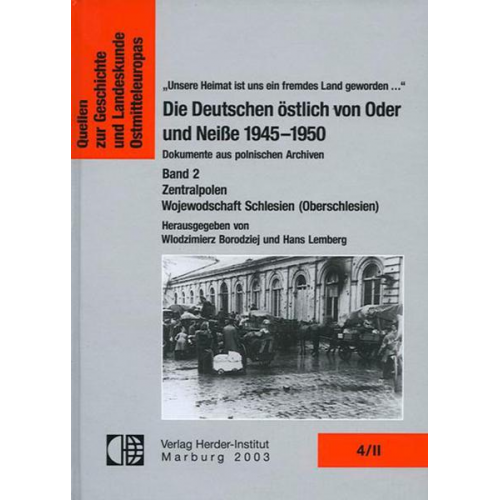 Die Deutschen östlich von Oder und Neisse 1945-1950. Dokumente aus polnischen Archiven / Die Deutschen östlich von Oder und Neiße 1945-1950. Dokumente