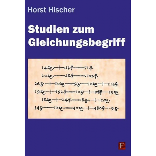 Horst Hischer - Studien zum Gleichungsbegriff