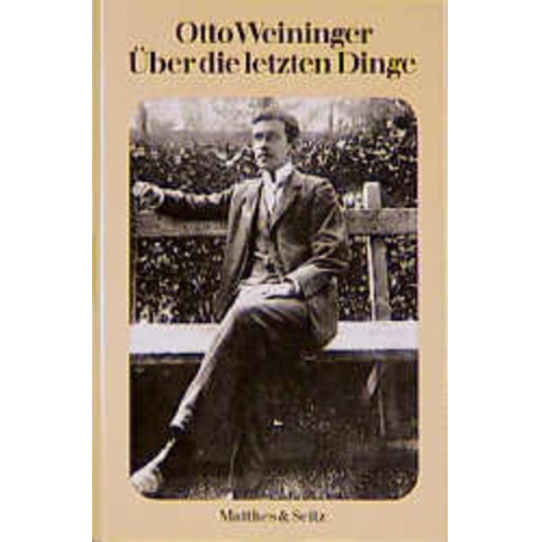 Otto Weininger - Über die letzten Dinge