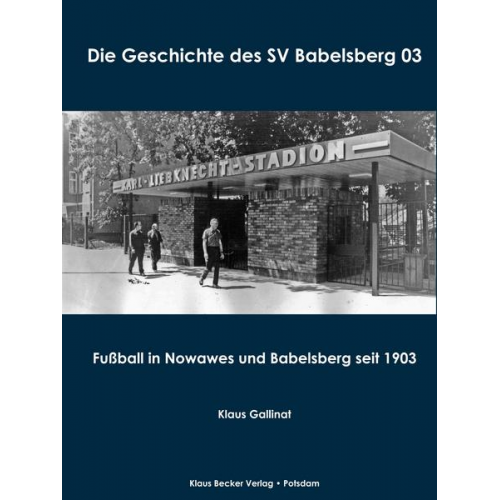 Klaus Gallinat - Die Geschichte des SV Babelsberg 03