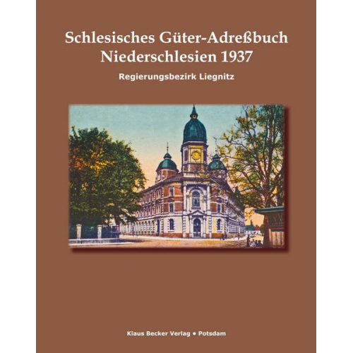 Breslau Verlag Wilhelm Gottlieb Korn - Schlesisches Güter-Adreßbuch, Regierungsbezirk Liegnitz 1937