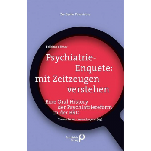 Felicitas Söhner - Psychiatrie-Enquete: mit Zeitzeugen verstehen