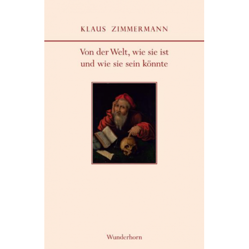 Klaus Zimmermann - Von der Welt, wie sie ist und wie sie sein könnte