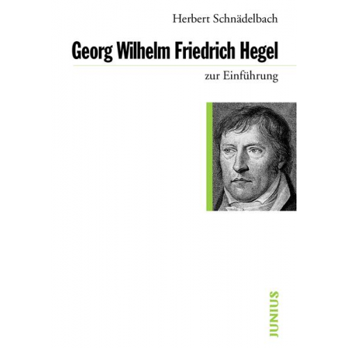 Herbert Schnädelbach - Georg Wilhelm Friedrich Hegel zur Einführung