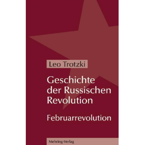 Leo Trotzki - Geschichte der Russischen Revolution