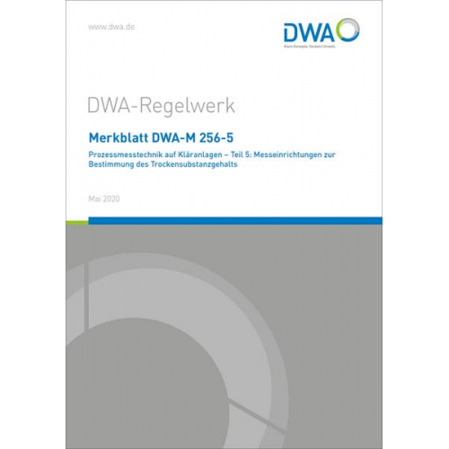 Merkblatt DWA-M 256-5 Prozessmesstechnik auf Kläranlagen - Teil 5: Messeinrichtungen zur Bestimmung des Trockensubstanzgehalts