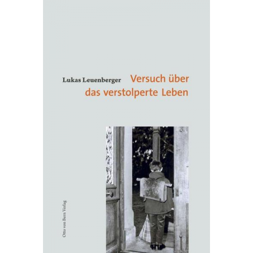 Lukas Leuenberger - Versuch über das verstolperte Leben