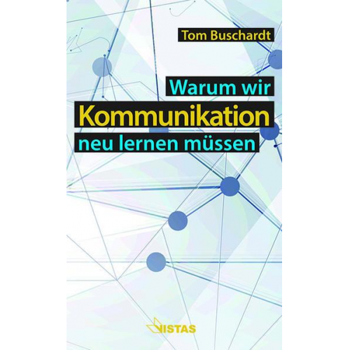 Tom Buschardt - Warum wir Kommunikation neu lernen müssen