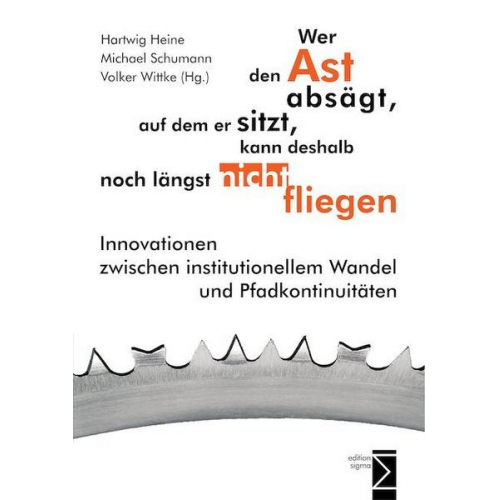 Hartwig Heine & Michael Schumann & Volker Wittke - Wer den Ast absägt, auf dem er sitzt, kann deshalb noch längst nicht fliegen