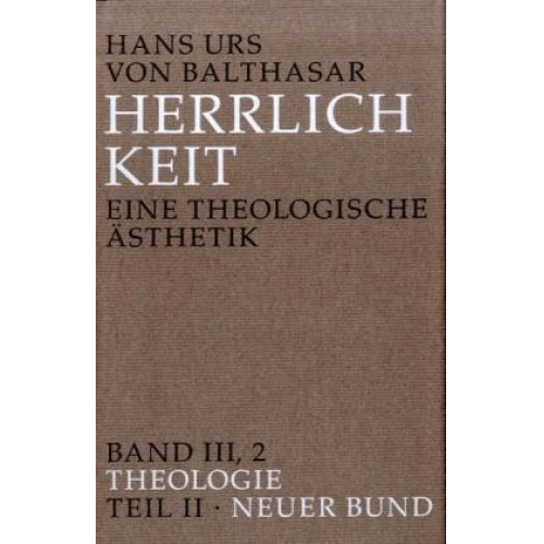 Hans U. Balthasar - Herrlichkeit. Eine theologische Ästhetik / Theologie