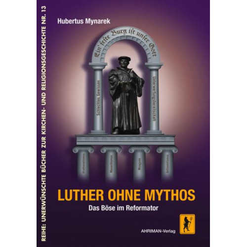 Hubertus Mynarek - Luther ohne Mythos