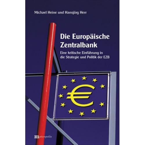 Michael Heine & Hansjörg Herr - Die Europäische Zentralbank