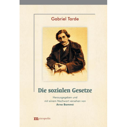 Gabriel Tarde - Die sozialen Gesetze