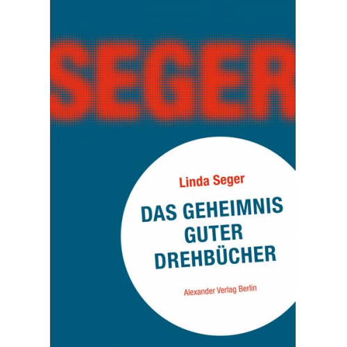 Linda Seger - Das Geheimnis guter Drehbücher