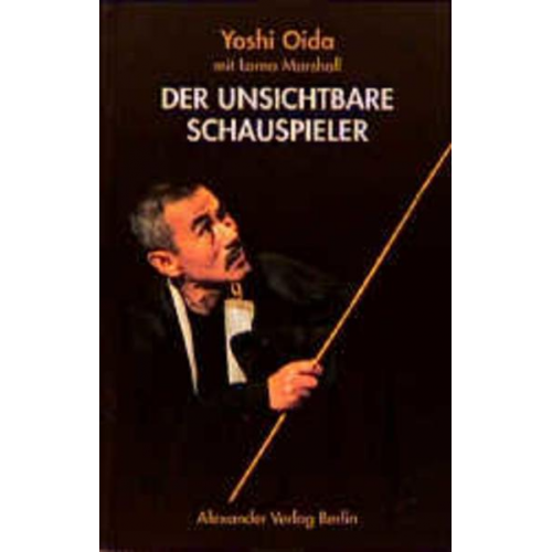 Yoshi Oida & Lorna Marshall - Der unsichtbare Schauspieler