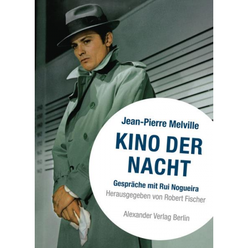 Rui Nogueira - Kino der Nacht – Gespräche mit Jean-Pierre Melville