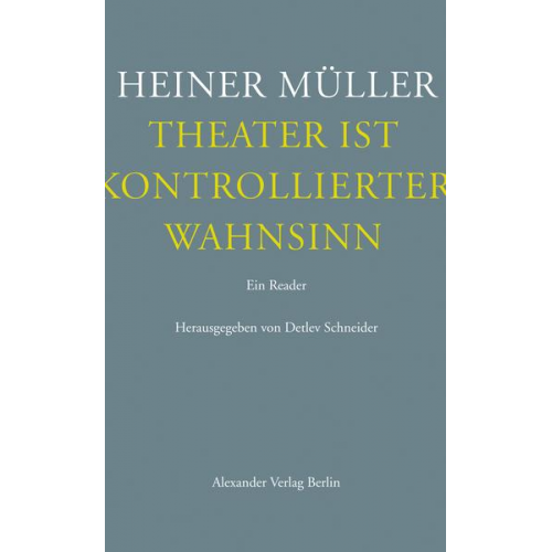 Heiner Müller - Theater ist kontrollierter Wahnsinn