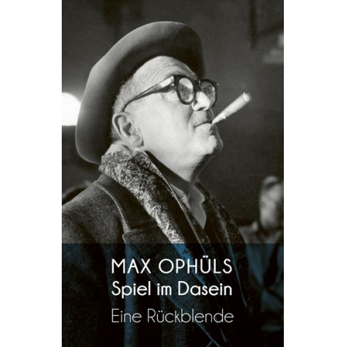 Max Ophüls - Spiel im Dasein