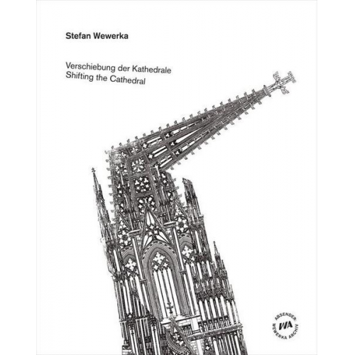 Stefan Wewerka - Verschiebung der Kathedrale